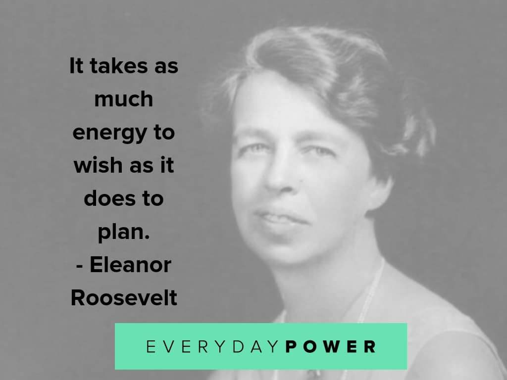 eleanor roosevelt quotes on wishing eleanor roosevelt quotes on planning
