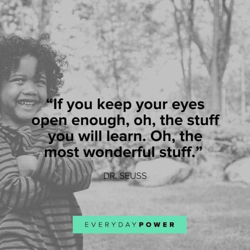 Dr. Seuss Quotes if you keep your eyes open enough oh the stuff you will learn