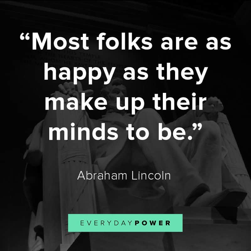 Abraham Lincoln Quotes Happiness Abraham Lincoln Quotes