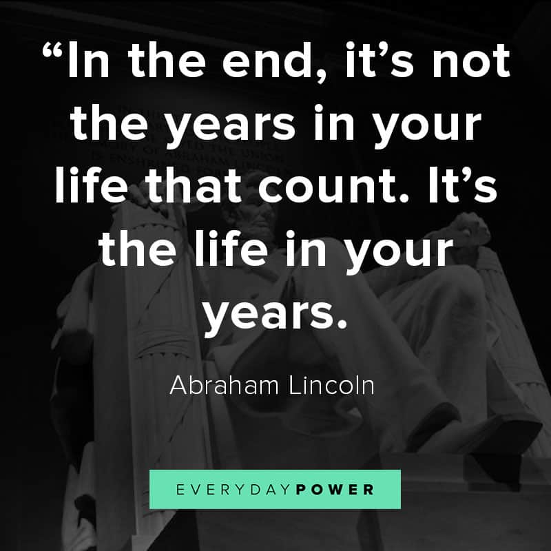 Abraham Lincoln quotes Abraham Lincoln quotes on years