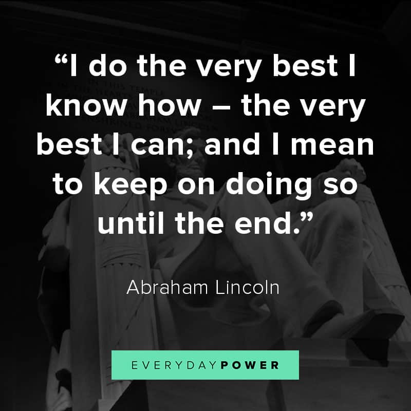 Abraham Lincoln quotes Abraham Lincoln quotes on being the best