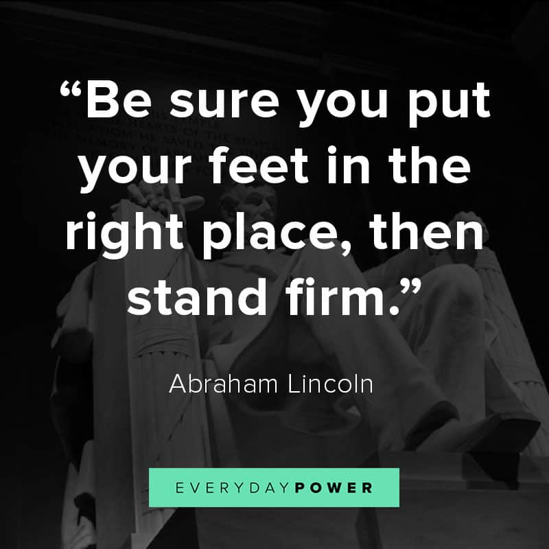 Abraham Lincoln quotes Abraham Lincoln quotes on sticking to convictions