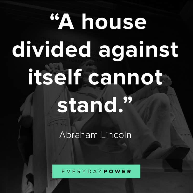 Abraham Lincoln quotes Abraham Lincoln quotes on a house divided