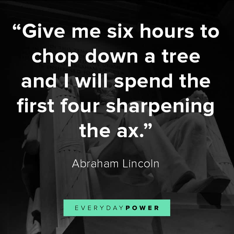 Abraham Lincoln quotes Abraham Lincoln quotes chopping down a tree