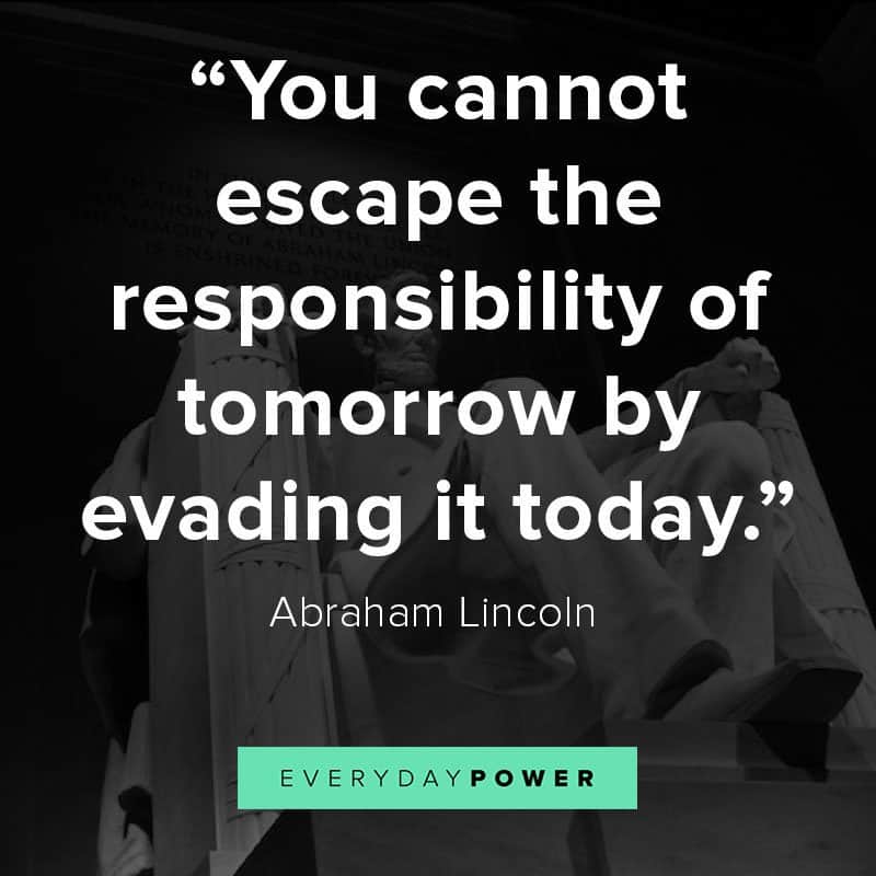 Abraham Lincoln quotes Abraham Lincoln quotes on responsibility