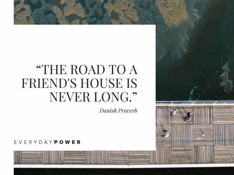 Best Friend Quotes about girls Best Friend Quotes about guys the road to a friend's house is never long