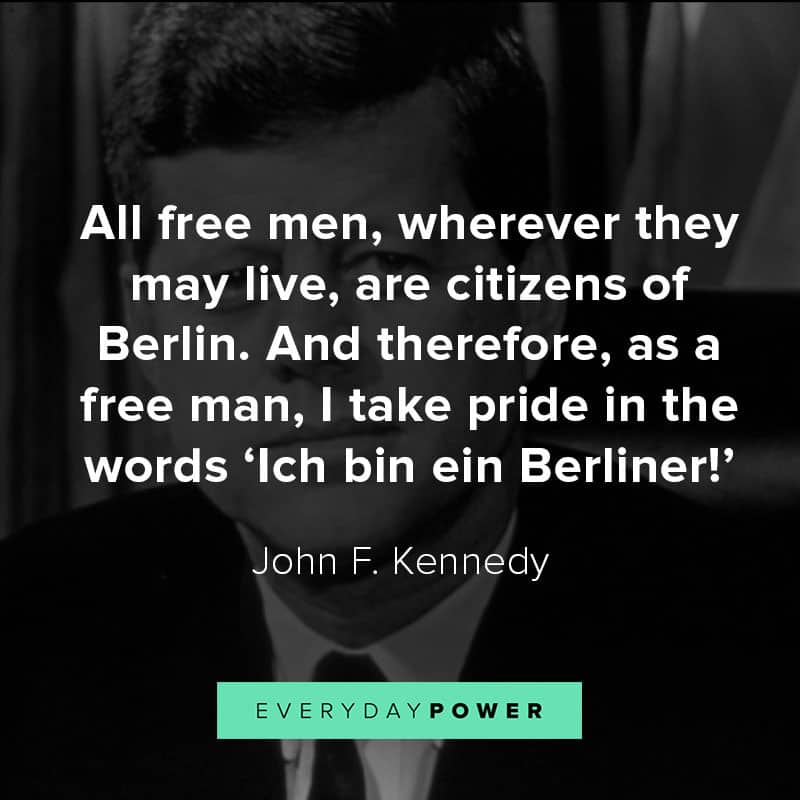 Inspirational John F. Kennedy quotes about War, America, and Democracy Inspirational John F. Kennedy quotes about War, America, and Democracy
