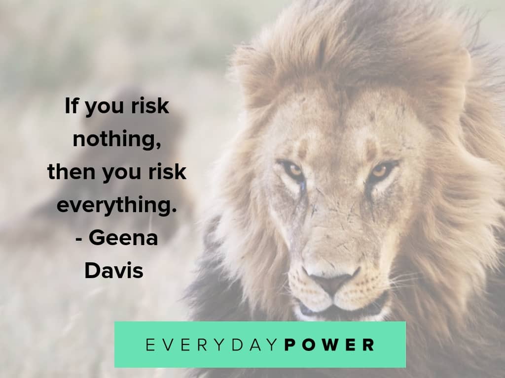quotes about taking risks in life quotes about taking risks to inspire your inner lion