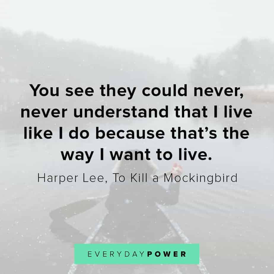 To Kill a Mockingbird Quotes on living the way you want to
