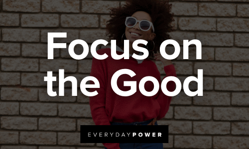 Focus on the Good Reinvent Yourself by focusing on the good