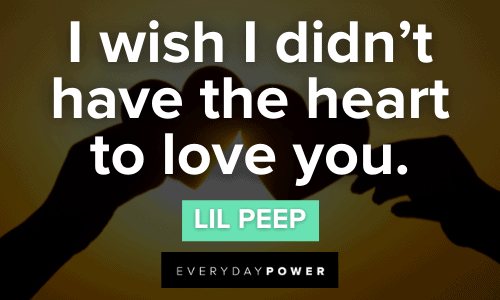 "I wish I didn't have the heart to love you." — Lil Peep Lil Peep quotes about loving