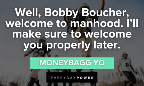 "Well, Bobby Boucher, welcome to manhood. I'll make sure to welcome you properly later." -Vicki Waterboy Quotes about manhood