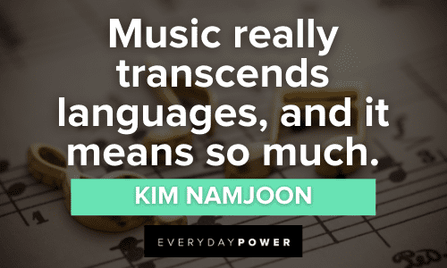 “Music really transcends languages, and it means so much.” - Kim Namjoon Kim Namjoon Quotes About music