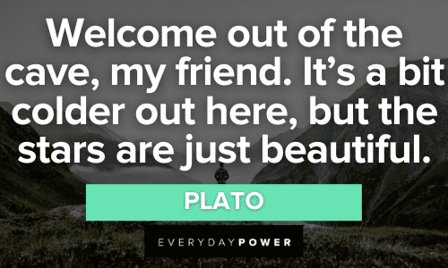 “Welcome out of the cave, my friend. It's a bit colder out here, but the stars are just beautiful.” —Plato Welcome Quotes for friends