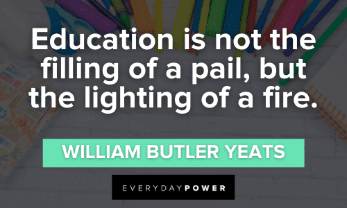 ting of a fire.” - William Butler Yeats wise Preschool Quotes
