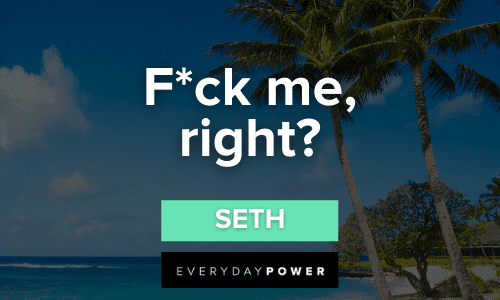 “F*ck me, right?” — Seth Superbad Quotes from the comedy classic