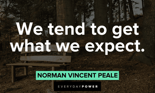 at we expect.” – Norman Vincent Peale Norman Vincent Peale Quotes About what we get