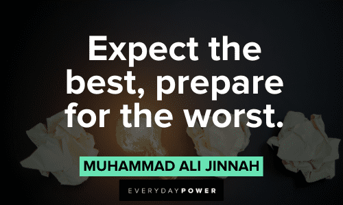 “Expect the best, prepare for the worst.”― Muhammad Ali Jinnah best Optimistic Quotes