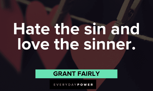 "Hate the sin and love the sinner." - Mahatma Gandhi insightful and Wise Quotes About Love