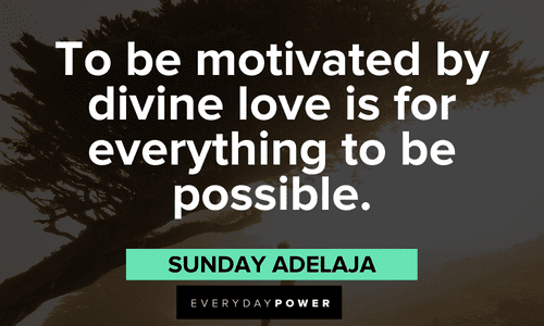 “To be motivated by divine love is for everything to be possible.” - Sunday Adelaja Quotes About Possibility and love