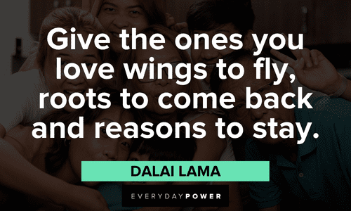 ck and reasons to stay.” - Dalai Lama Dalai Lama Quotes about bonds