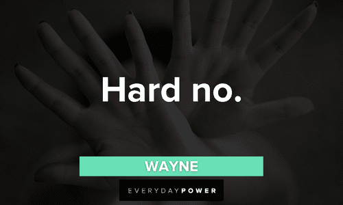 “Hard no.” — Wayne short Letterkenny quotes