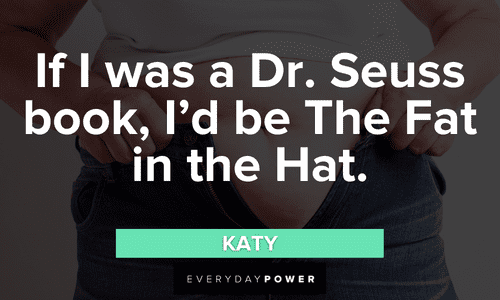 “If I was a Dr. Seuss book, I’d be The Fat in the Hat.” — Katy Letterkenny quotes about dr seuss