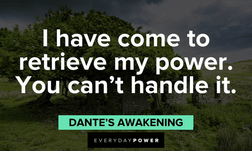 “I have come to retrieve my power. You can't handle it.” — Dante’s Awakening Gamer quotes about power