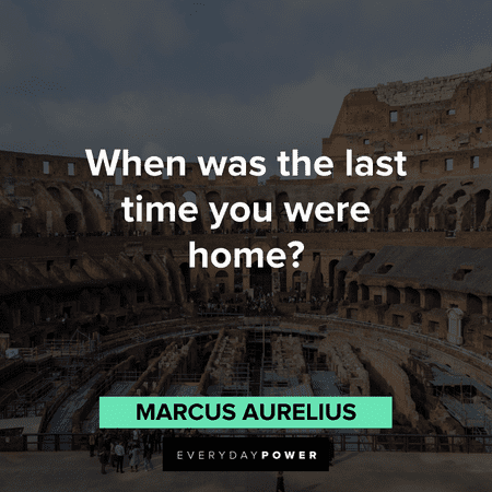 “When was the last time you were home?” - Marcus Aurelius Gladiator Quotes and lines
