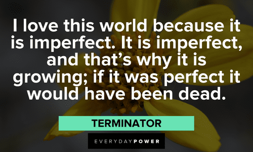 “I love this world because it is imperfect. It is imperfect, and that’s why it is growing; if it was perfect it would have been dead.” - Osho Osho quotes about the world