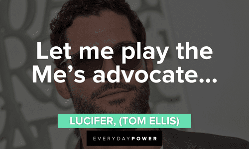 “Let me play the Me’s advocate…” — Lucifer, (Tom Ellis) short Lucifer quotes