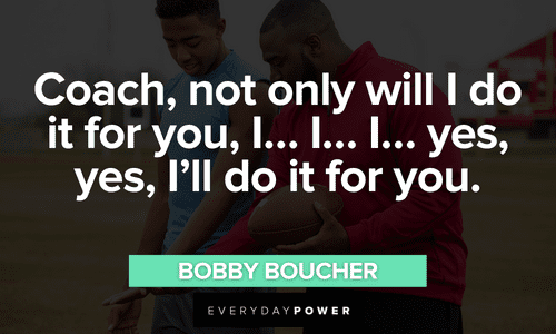 “Coach, not only will I do it for you, I... I... I... yes, yes, I'll do it for you.” - Bobby Boucher The Waterboy quotes about foosball