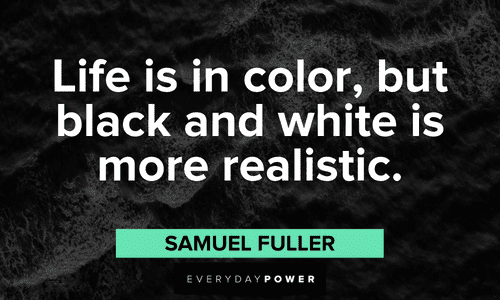 black and white quotes on life