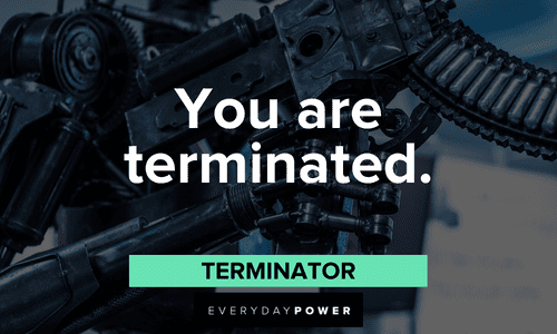 "You are terminated." — Terminator best short Terminator Quotes