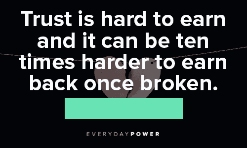 “Trust is hard to come by. That’s why my circle is small and tight. I’m kind of funny about making new friends.” — Eminem Trust No One Quotes about earning trust