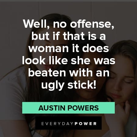 Austin Powers Quotes That Insult Women