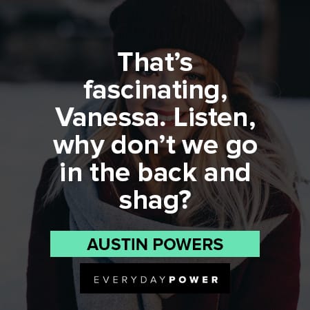 inappropriate Austin Powers Quotes