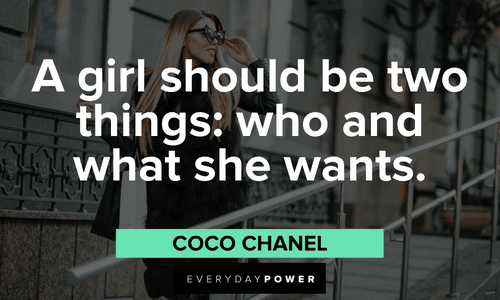 “A girl should be two things: who and what she wants.” ― Coco Chanel boss lady quotes to motivate you