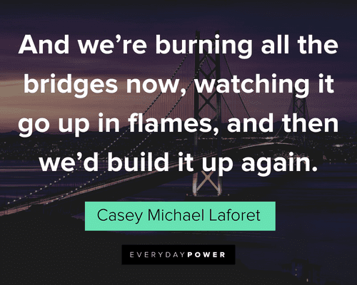 Burning Bridges Quotes about re-connection