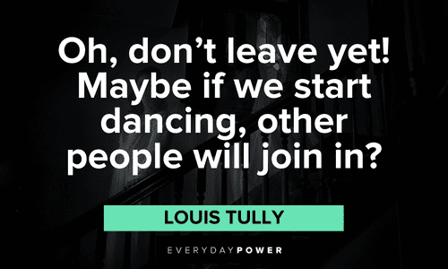 "Oh, don't leave yet! Maybe if we start dancing, other people will join in?" - Louis Tully Ghostbusters quotes and lines from Louis Tully