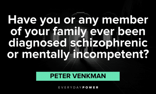 "Have you or any member of your family ever been diagnosed schizophrenic or mentally incompetent?" — Peter Venkman Ghostbusters quotes about family