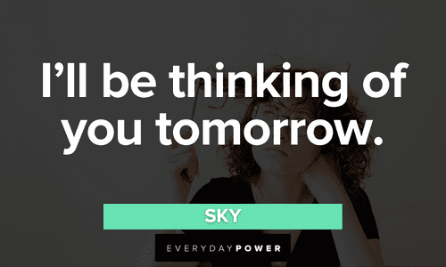 “I’ll be thinking of you tomorrow.” – Sky short Mamma Mia Quotes from sky