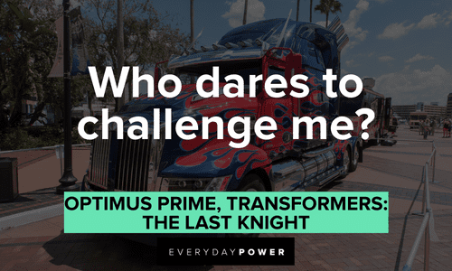 “Who dares to challenge me?” — Optimus Prime, Transformers: The Last Knight short famous Optimus Prime quotes