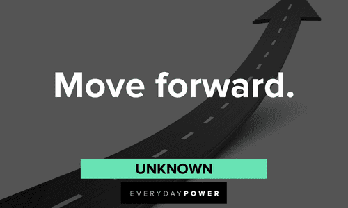 “Move forward.” — Unknown two-word quotes about moving forward