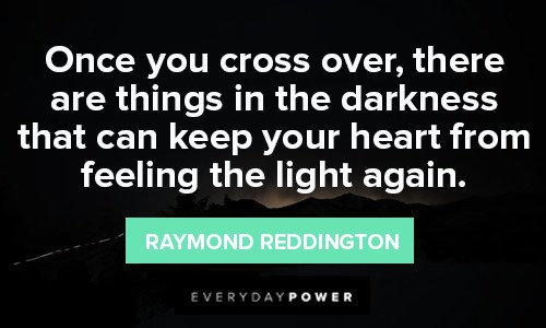 Raymond Reddington Quotes About darkness