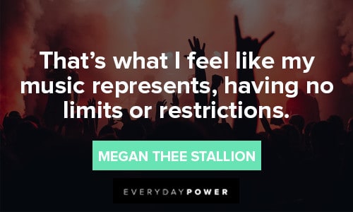 Megan Thee Stallion Quotes About her songs