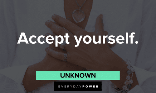 “Accept yourself.” — Unknown two-word quotes about self acceptance