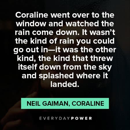 Coraline quotes about window and watched the rain come down