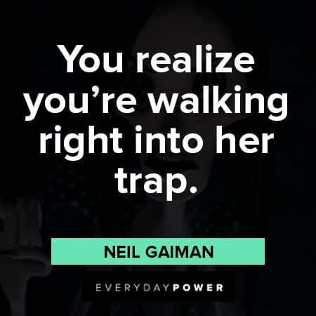 Coraline quotes about realize you’re walking right into her trap