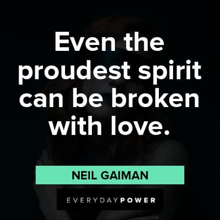 Coraline quotes about the proudest spirit can be broken with love